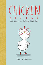 Chicken Little 
The Real and Totally True Tale