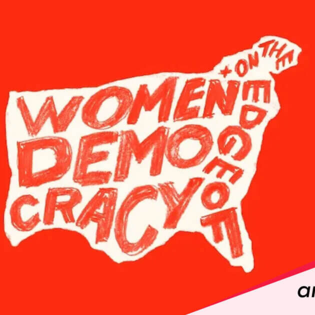 Women+ on the Edge of Democracy Initiative