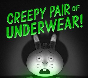 Cover of the children's book "Creepy Pair of Underwear"
