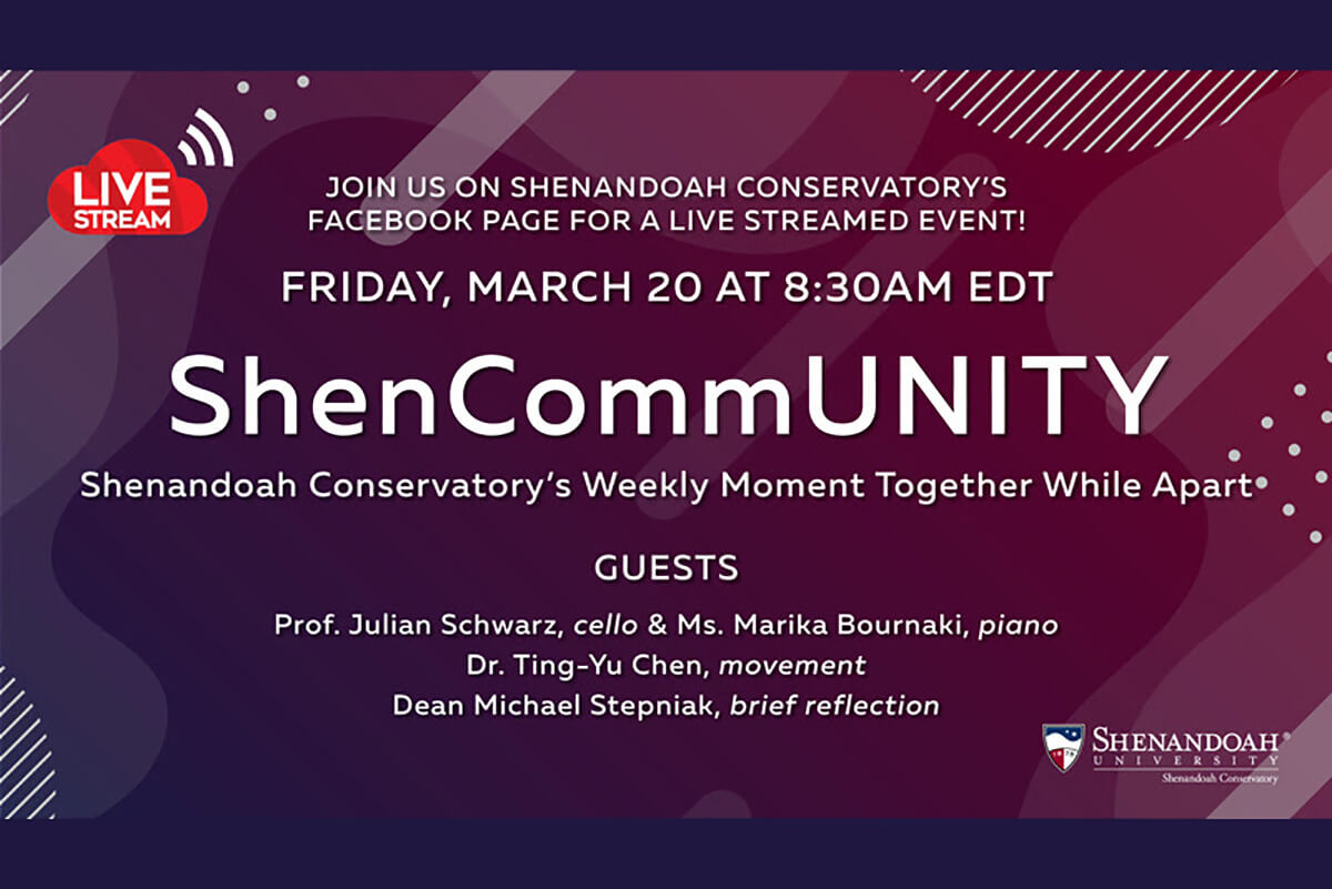 Shenandoah Conservatory’s First ShenCommUNITY Program Shenandoah Conservatory launches livestream to bring our community together 