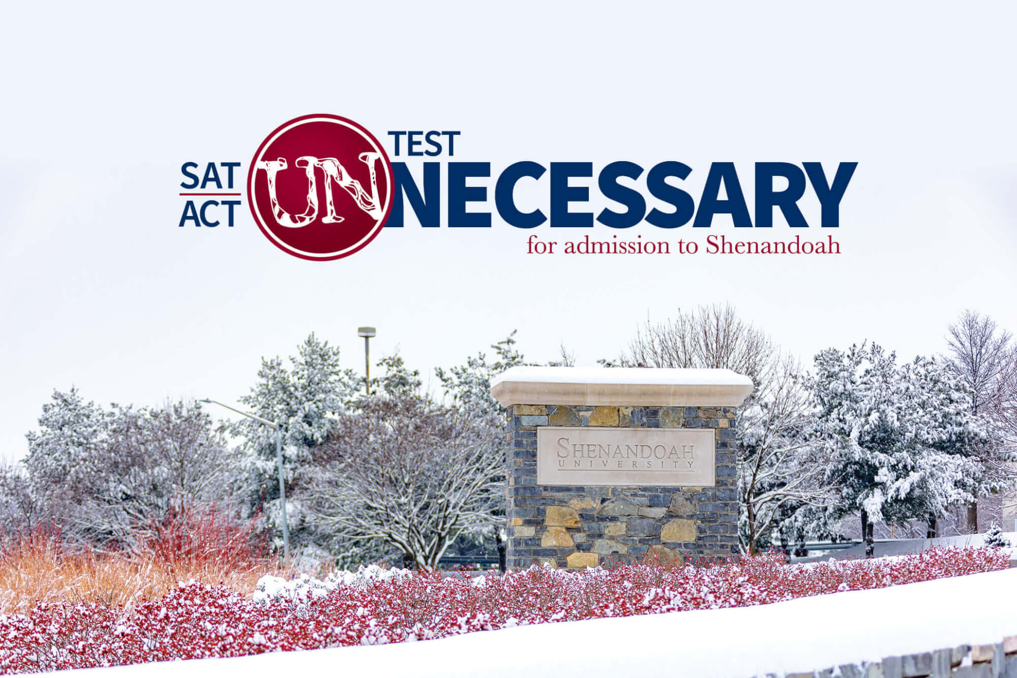 Shenandoah University is test-unnecessary Not having test scores is not a disadvantage