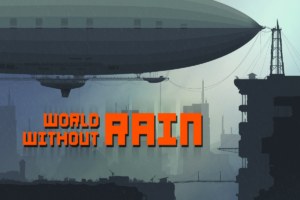 Cover art for the novel "World Without Rain," showing an airship floating over a postapocalyptic city.