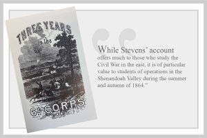 Publication of Note | June 2024 George T. Stevens. “Three Years in the Sixth Corps.” Albany, NY: S.R. Gray Publisher, 1866.